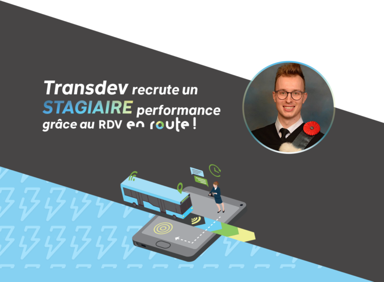 Transdev recrute un stagiaire performance grâce au RDV En route